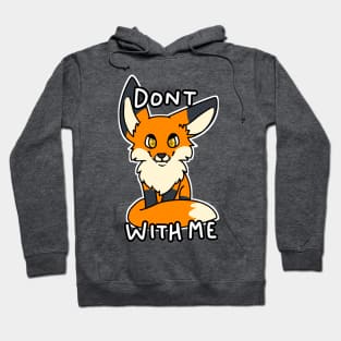 Don't Fox With Me Hoodie